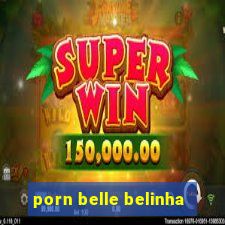 porn belle belinha